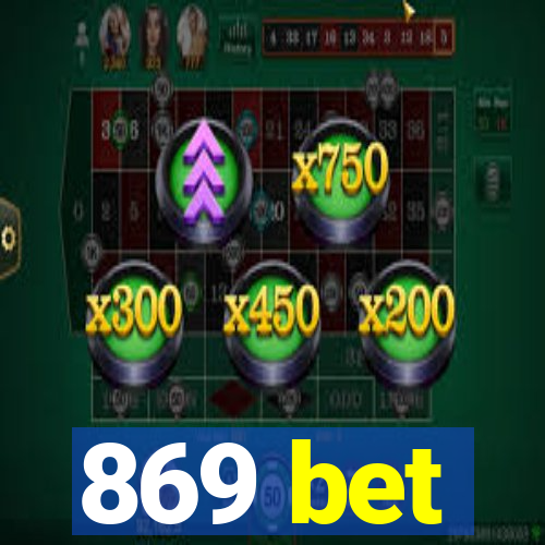 869 bet